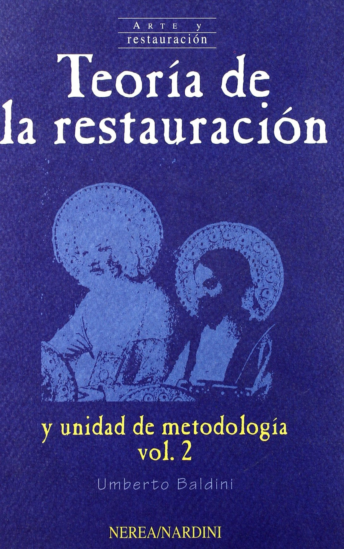 Teoría de la restauración y unidad de metodología Vol.2