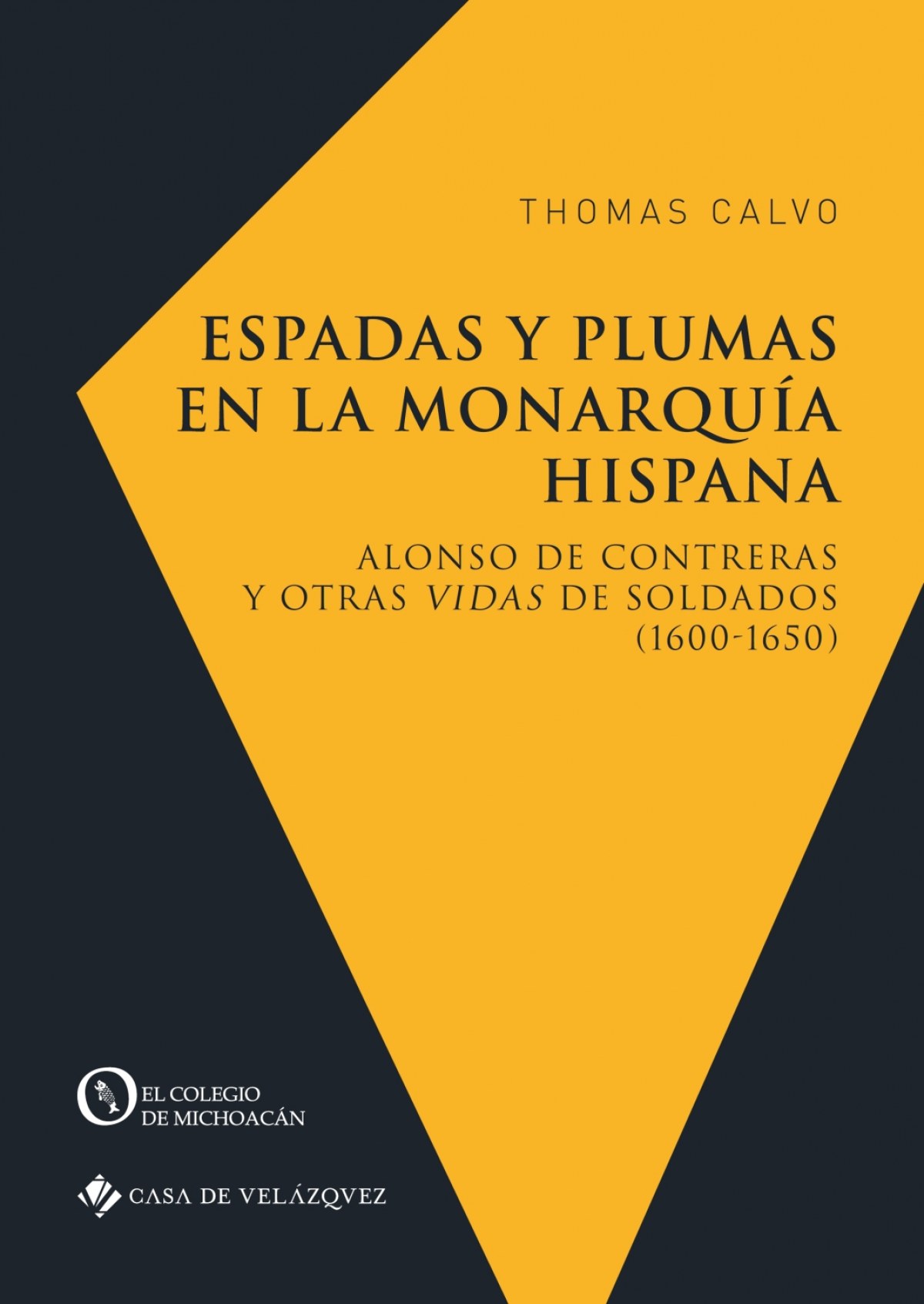 Espadas y plumas en la Monarquía hispana Alonso de Contreras y otras V