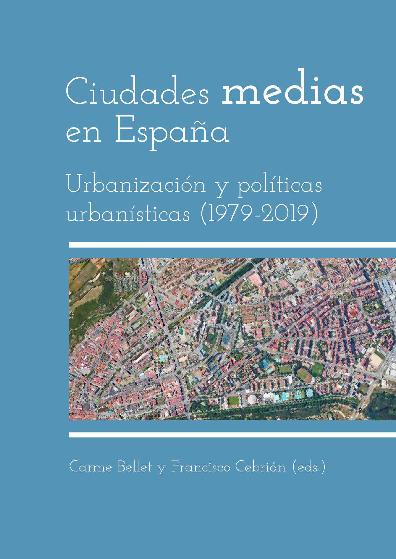 Ciudades medias en España Urbanización y políticas urbanísticas