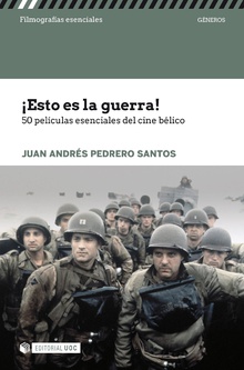ESTO ES LA GUERRA! 50 películas esenciales del cine bélico