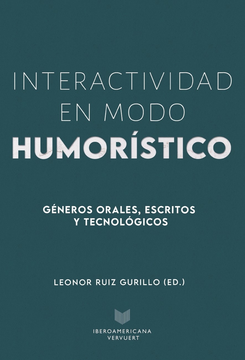 INTERACTIVIDAD EN MODO HUMORÍSTICO GÈNEROS ORALES, ESCRITOS Y TECNOLÓG
