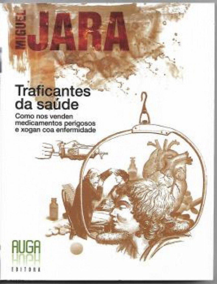 Portada de Traficantes saude:como venden medicamentos perigosos e xogan coa enfer