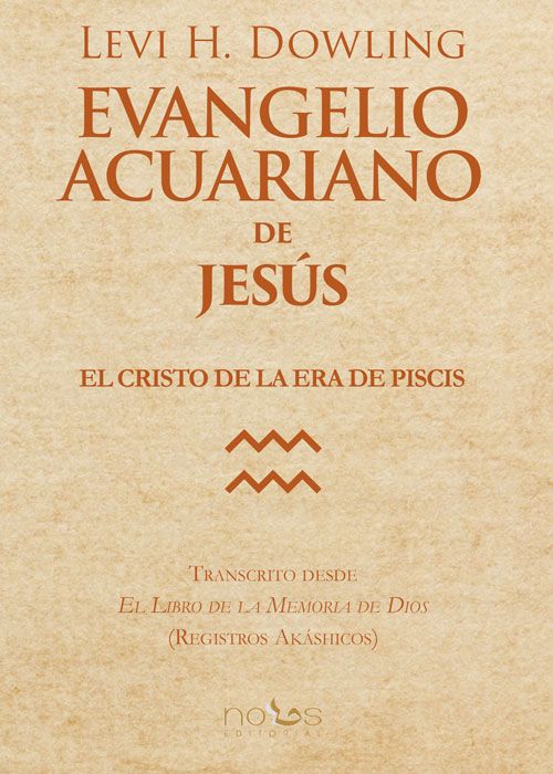 EVANGELIO ACUARIANO DE JESÚS el Cristo de la Era de Piscis