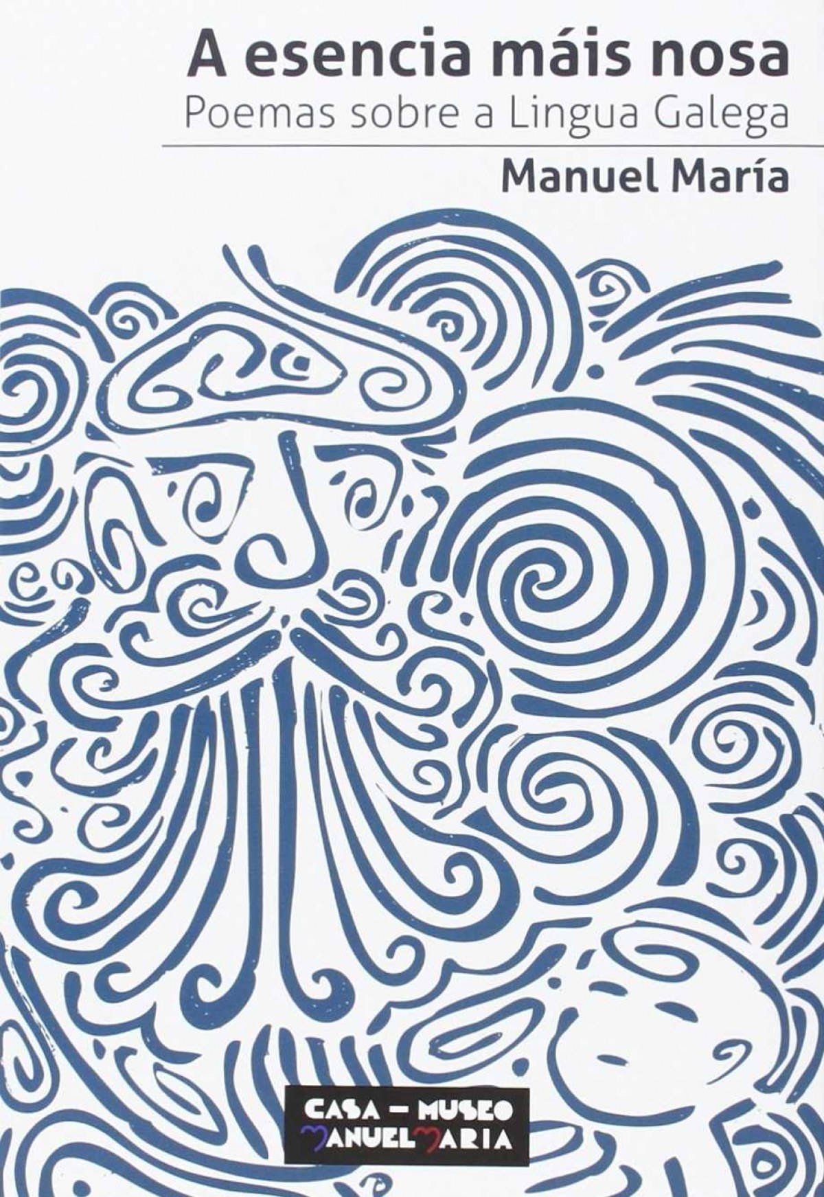 A esencia mais nosa. poemas sobre a lingua galega