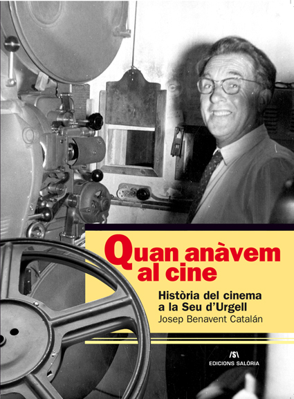 QUAN ANÀVEM AL CINE Història del cinema a la Seu d'Urgell