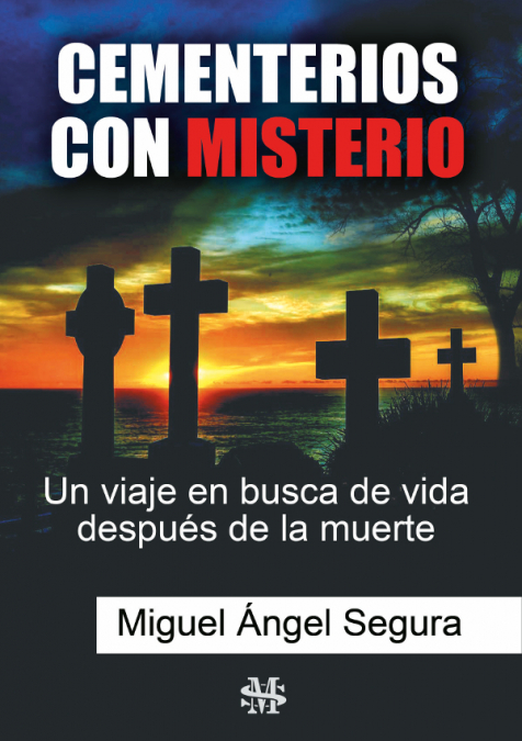 Cementerios con misterio Un viaje en busca de vida después de la muert