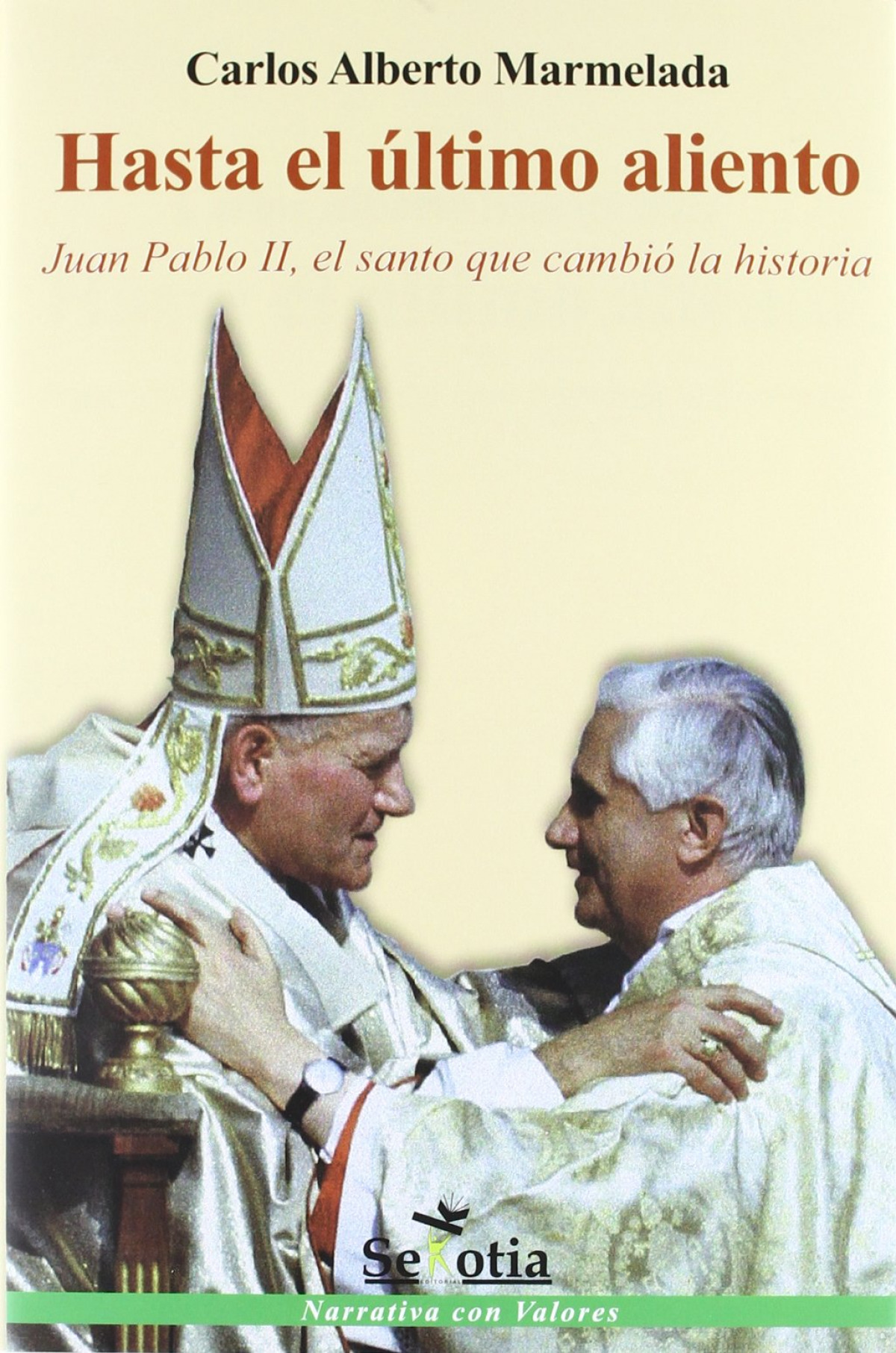 Hasta el último aliento Juan Pablo II, el santo que cambió la historia