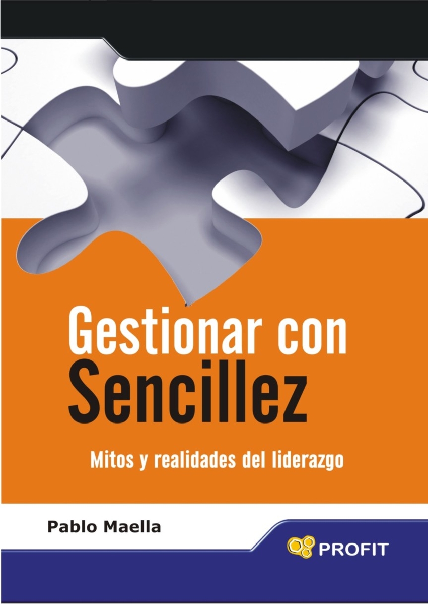 Gestionar con sencillez Mitos y realidades del liderazgo
