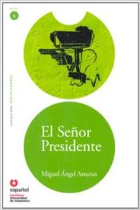 Coleccion leer en español nivel 6 el señor presidente migual angel ast