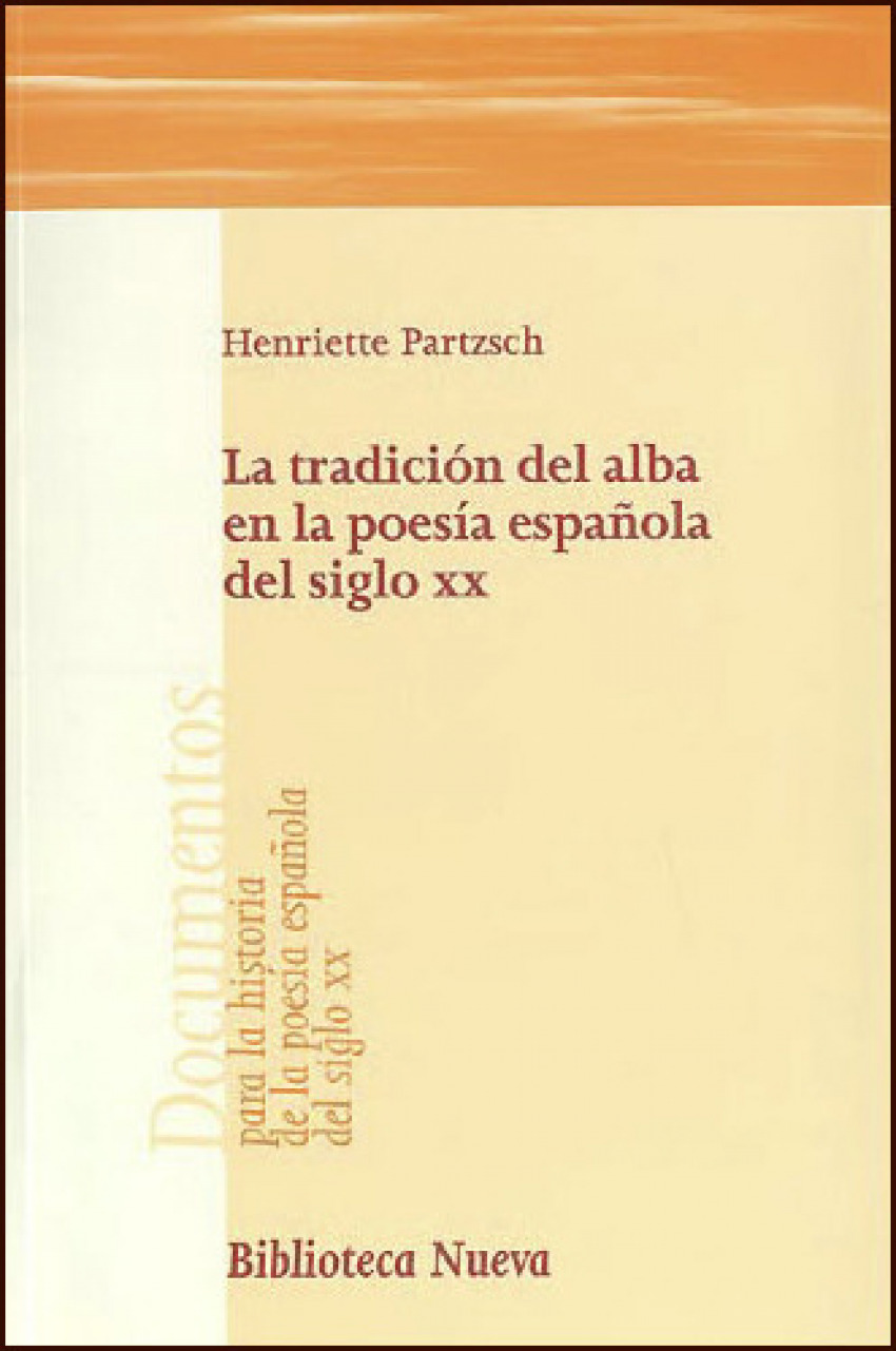 Tradicion del alba en la poesia espaÑola del siglo xx,la