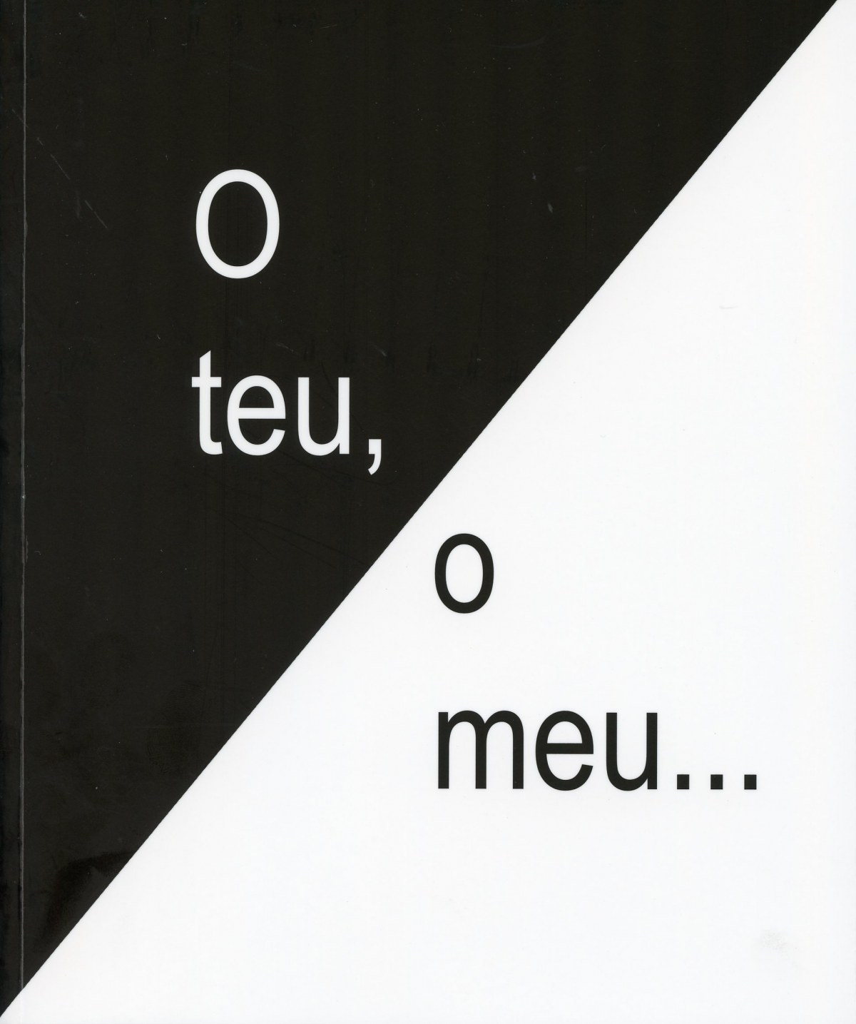 O teu, o meu