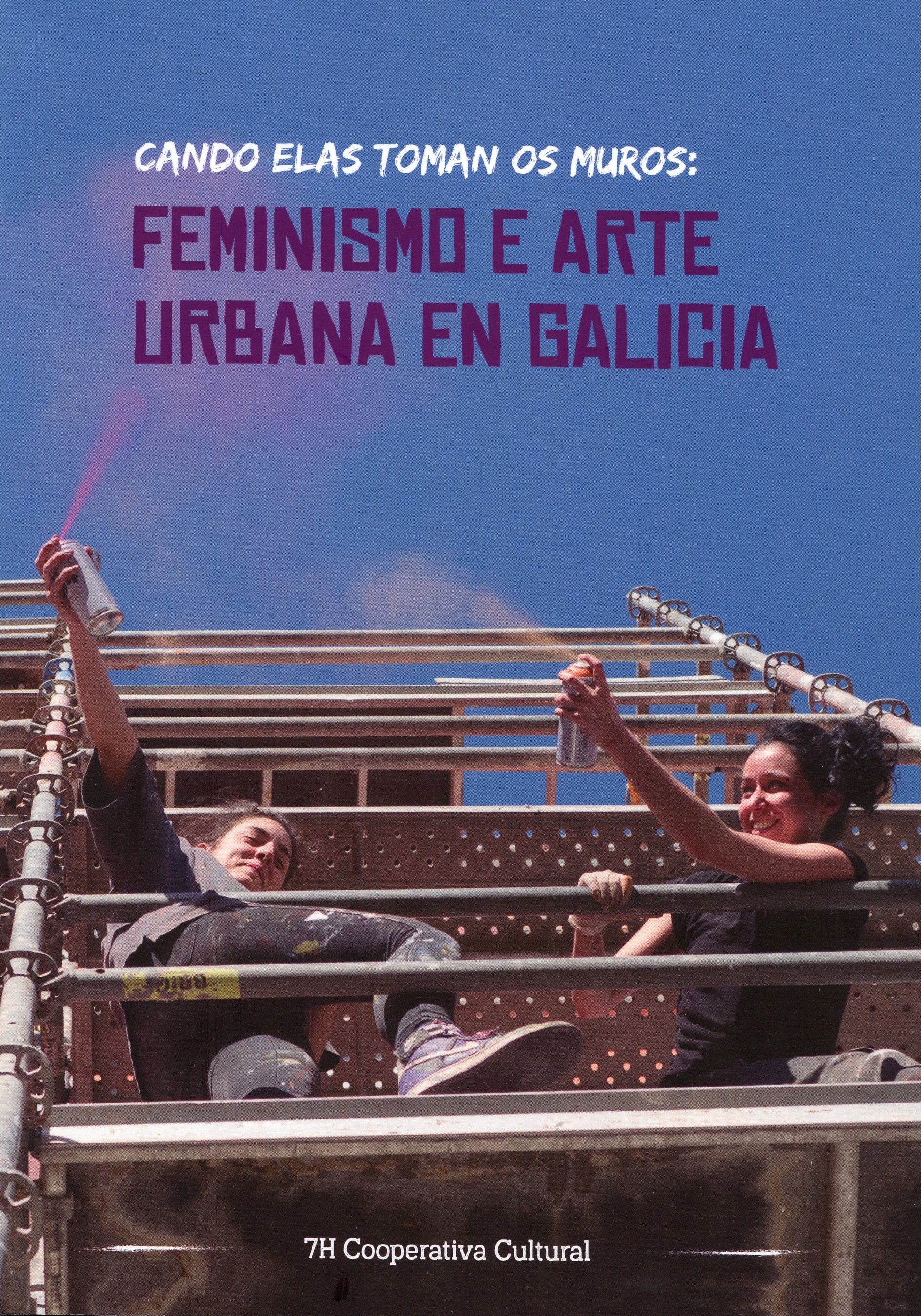 Cando elas toman os muros: Feminismo e arte urbana en Galicia