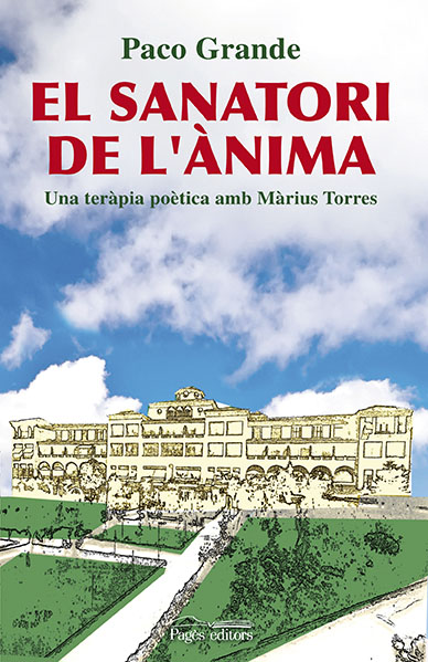 El Sanatori de l'ànima Una teràpia poètica amb Màrius Torres