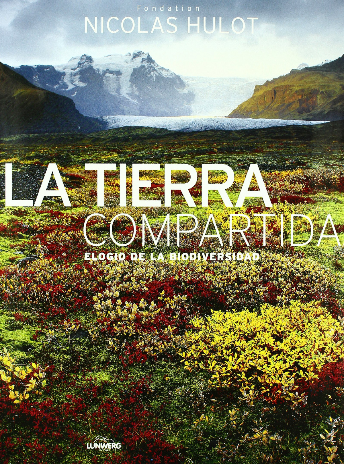 La tierra compartida. Elogio de la biodiversidad