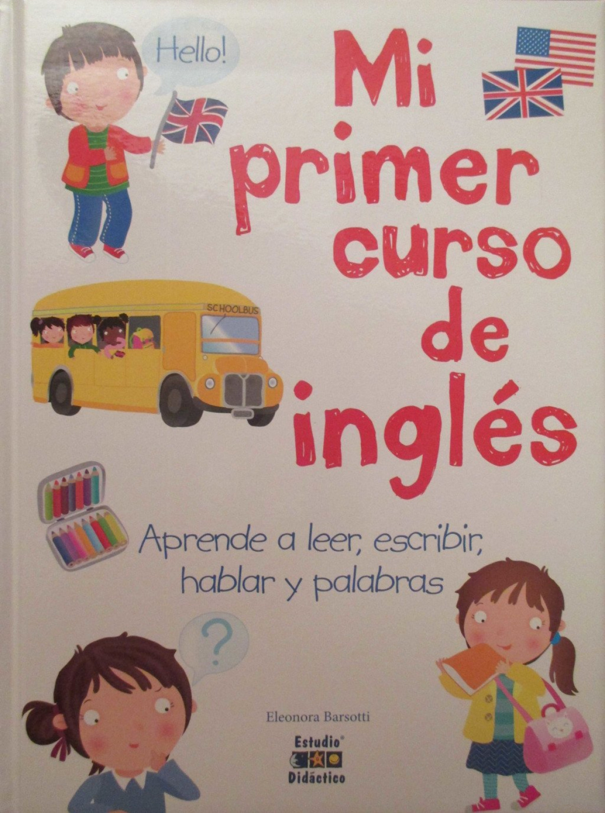 Mi primer curso de inglés Aprende a Leer, Escribir, Hablar y Palabras