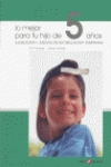 5:Lo mejor para tu hijo/5 años