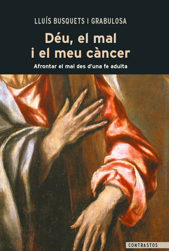 Déu, el mal i el meu càncer Afrontar el mal des d'una fe adulta