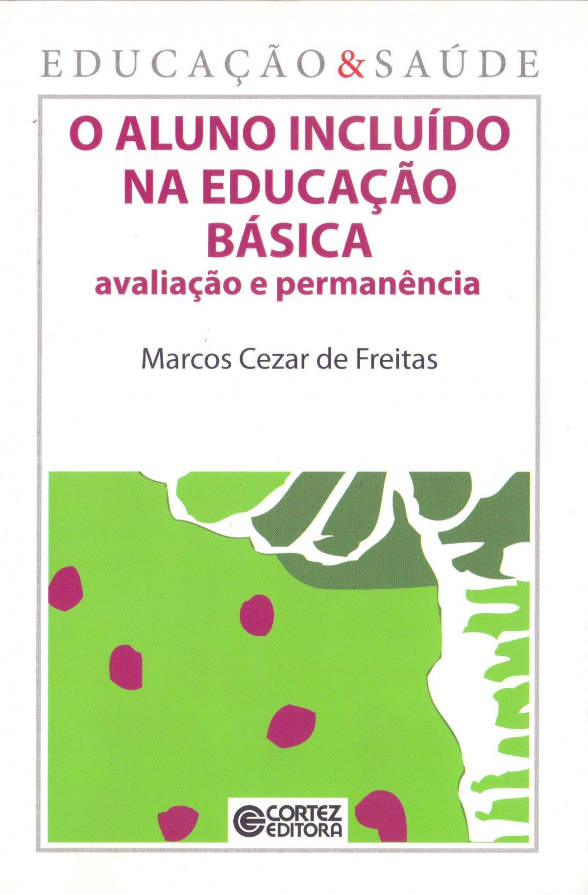 O aluno incluído na educação básica - Avaliação e permanência