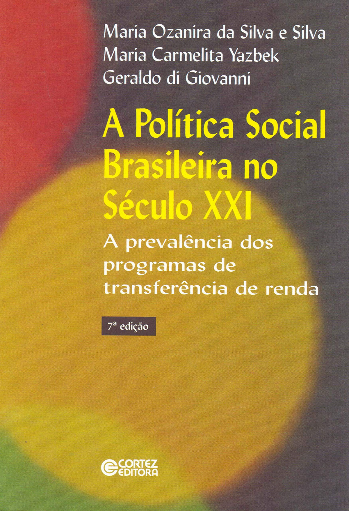 A política Social Brasileira no Século XXI: a prevalência do