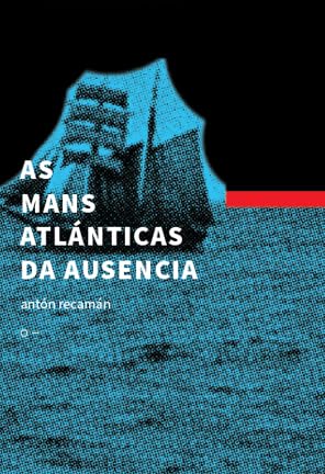 As mans atlanticas da ausencia
