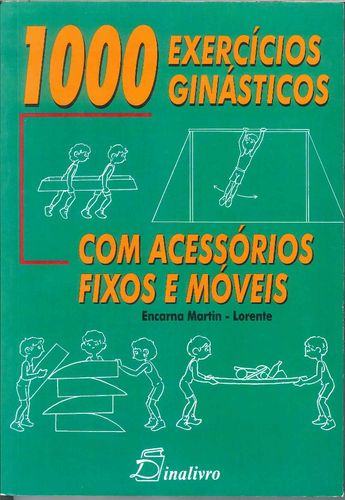 1000 Exercicios Ginasticos Acessorios Fixos e Moveis