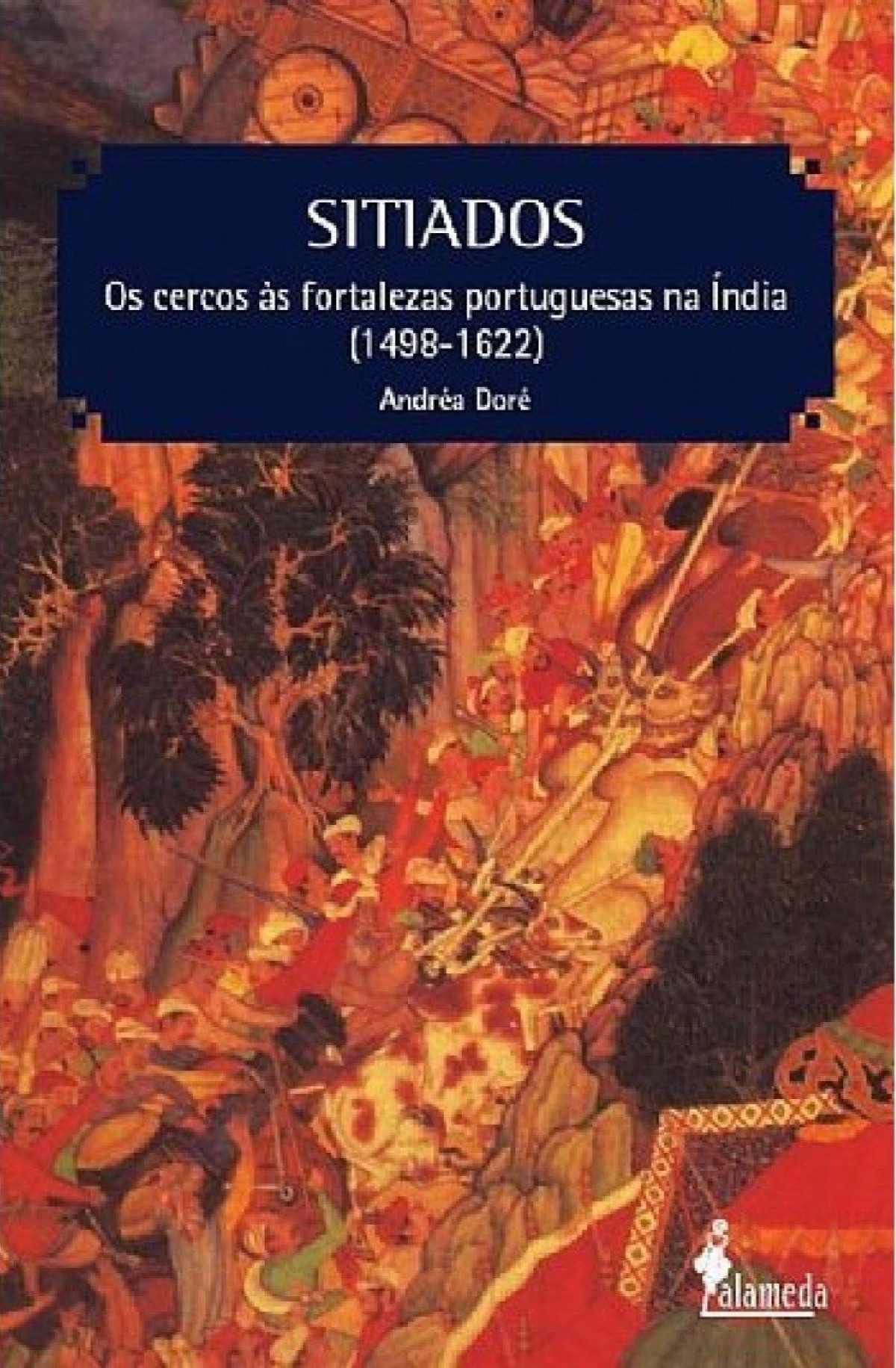 Sitiados: os cercos as fortalezas portuguesas na Índia