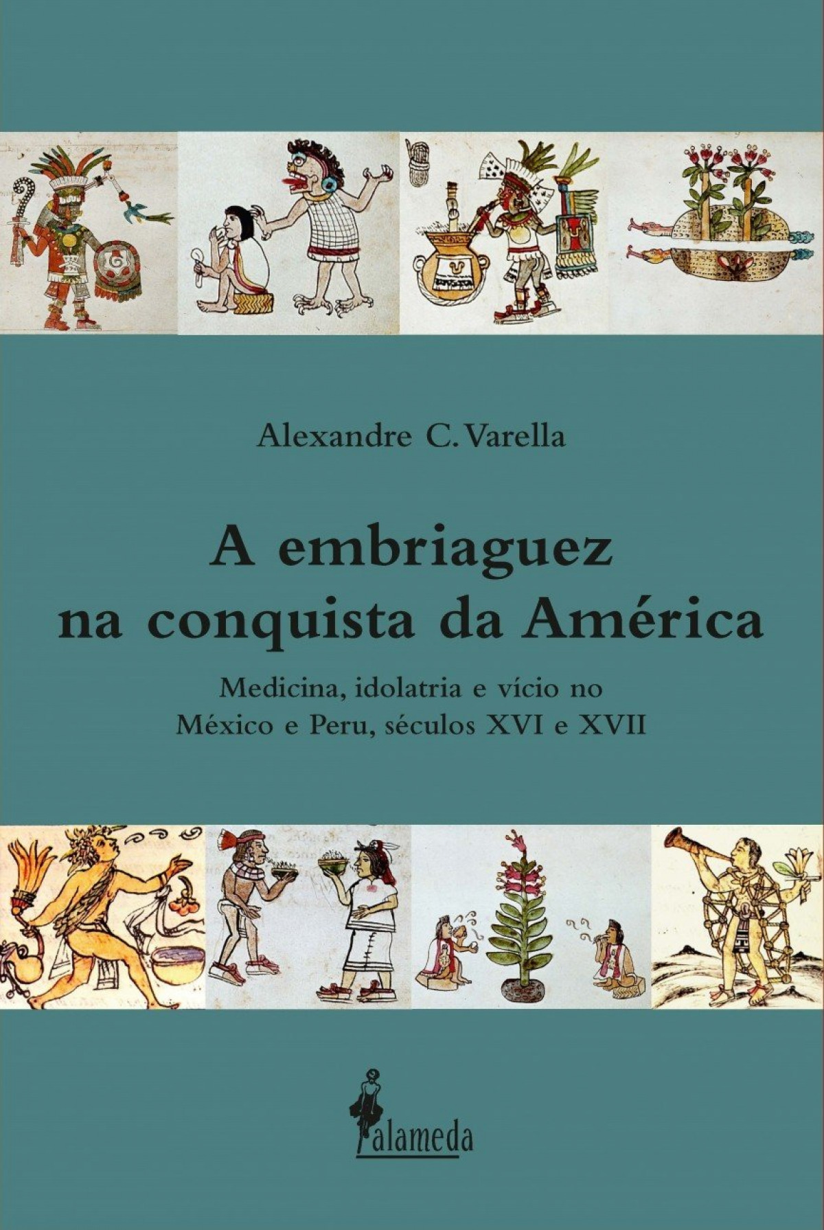 A embriaguez na conquista da america