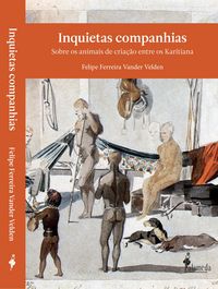 Inquietas companhias: sobre os animais de criacao entre os k