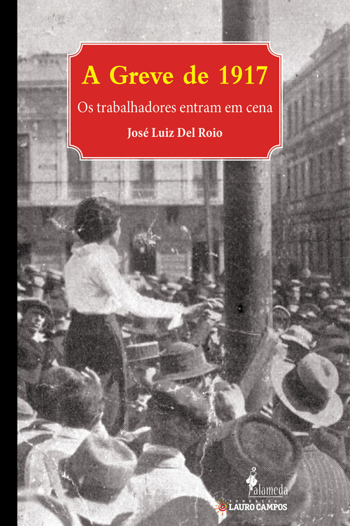 A Greve de 1917 - Os trabalhadores entram em cena