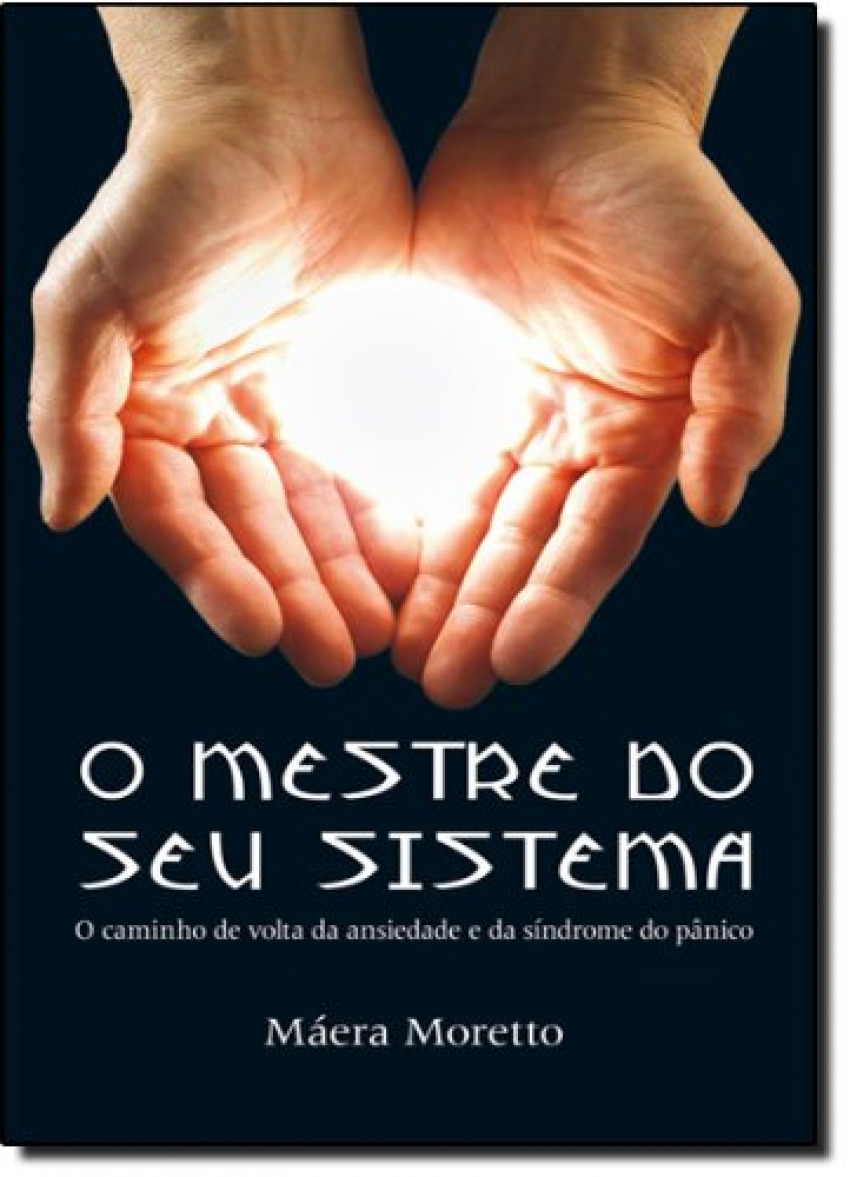 Portada de O mestre do seu sistema - o caminho de volta da ansiedade e