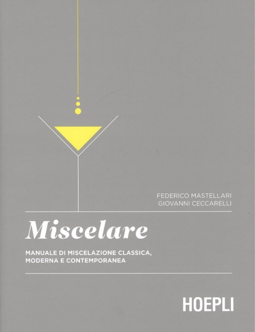 Portada de MISCELARE Manuale di miscelazione classica, moderna e contemporanea