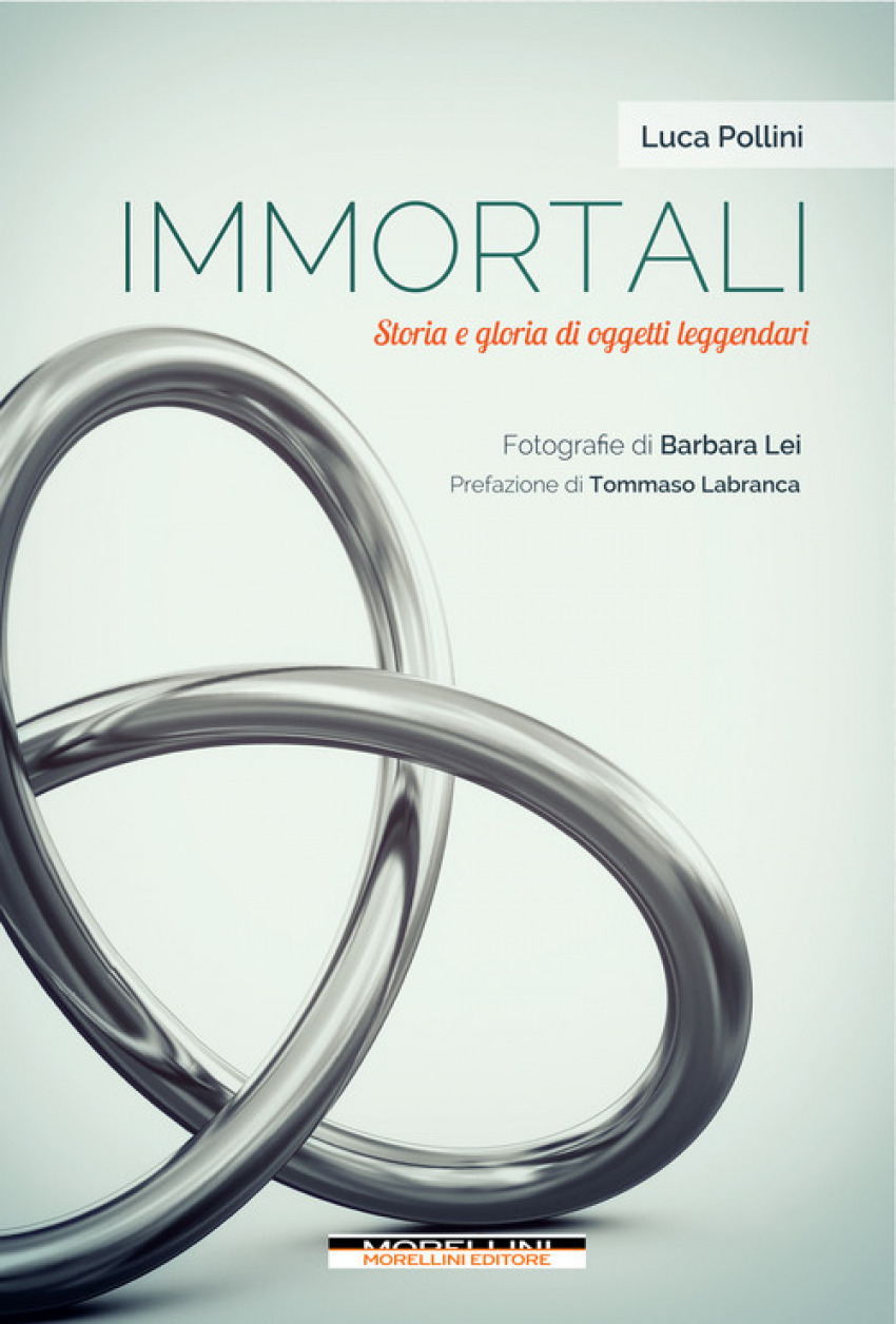 Immortali. Storia e gloria di oggetti leggendari