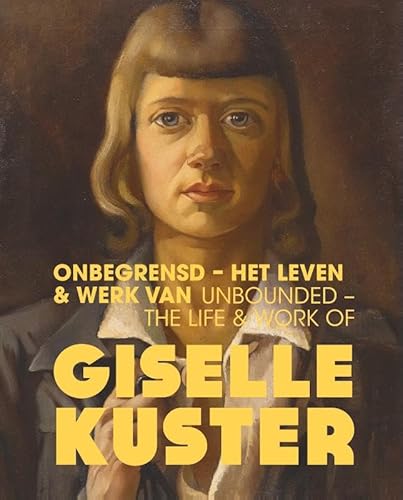UNBOUNDED. THE LIFE amp/ WORK OF GISELLE KUSTER
