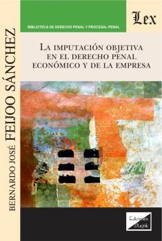 Imputacion objetiva en el derecho penal economico y de la empresa