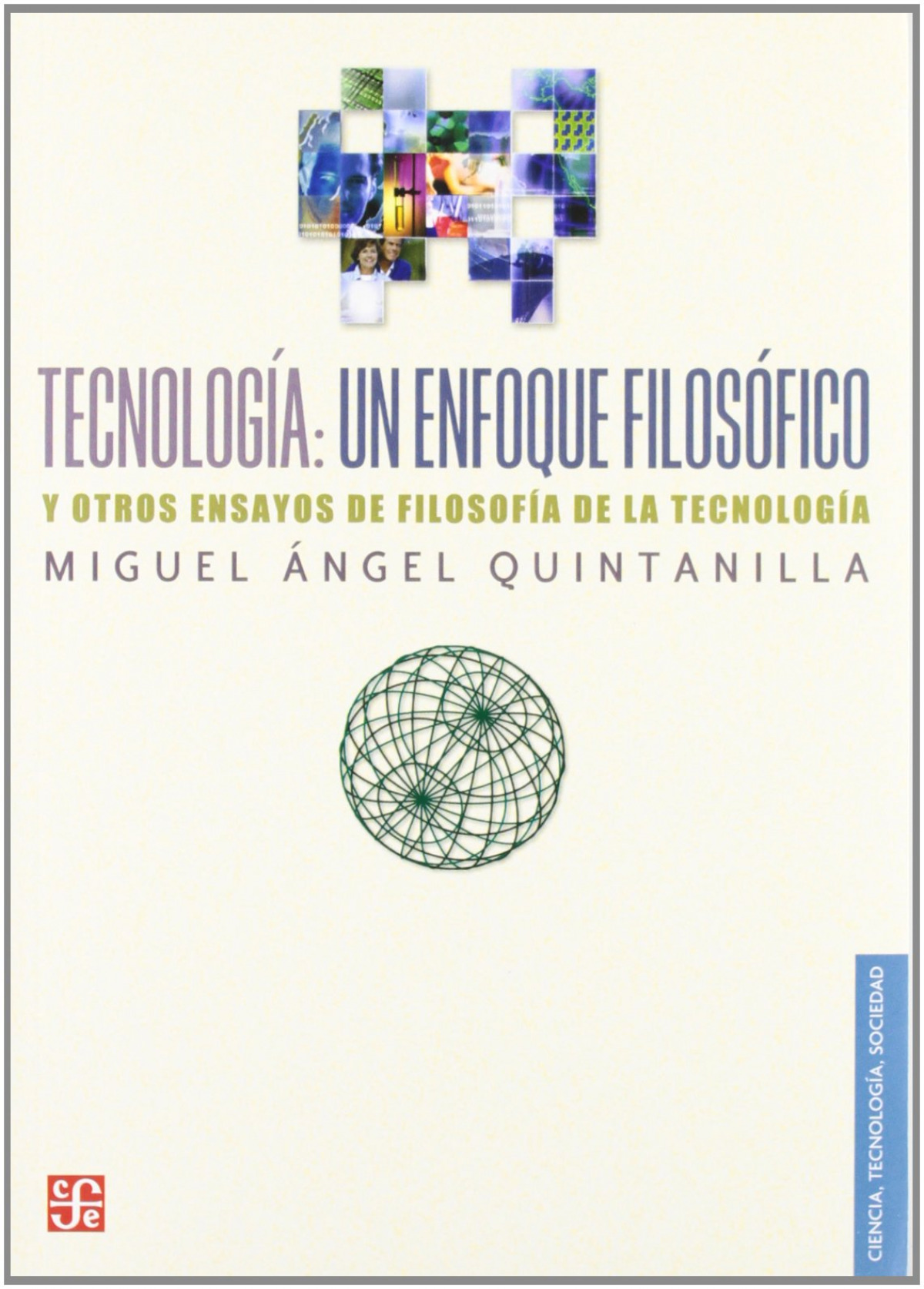 Tecnología : un enfoque filosófico y otros ensayos de filosofía de la