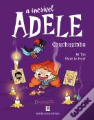 A Incrível Adele - Chuchuzinha Livro 10