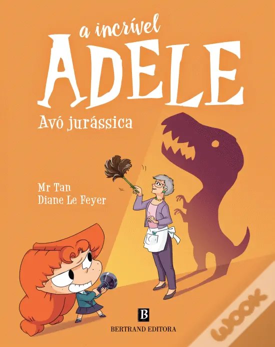 A Incrível Adele - Avó Jurássica Livro 16