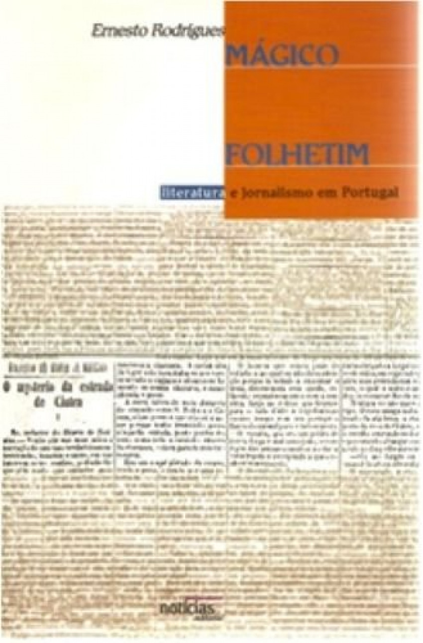 Mágico folhetim literatura e jornalismo em portugal