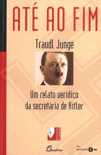 Ate Ao Fim Um Relato Veridico da Secretaria Hitler