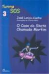 Caso do Skate Chamado Martim