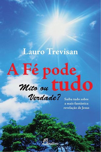 Fe Pode Tudo Mito Ou Verdade Saiba Tudo