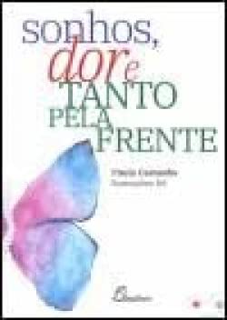 Sonhos,dor e Tanto Pela Frente