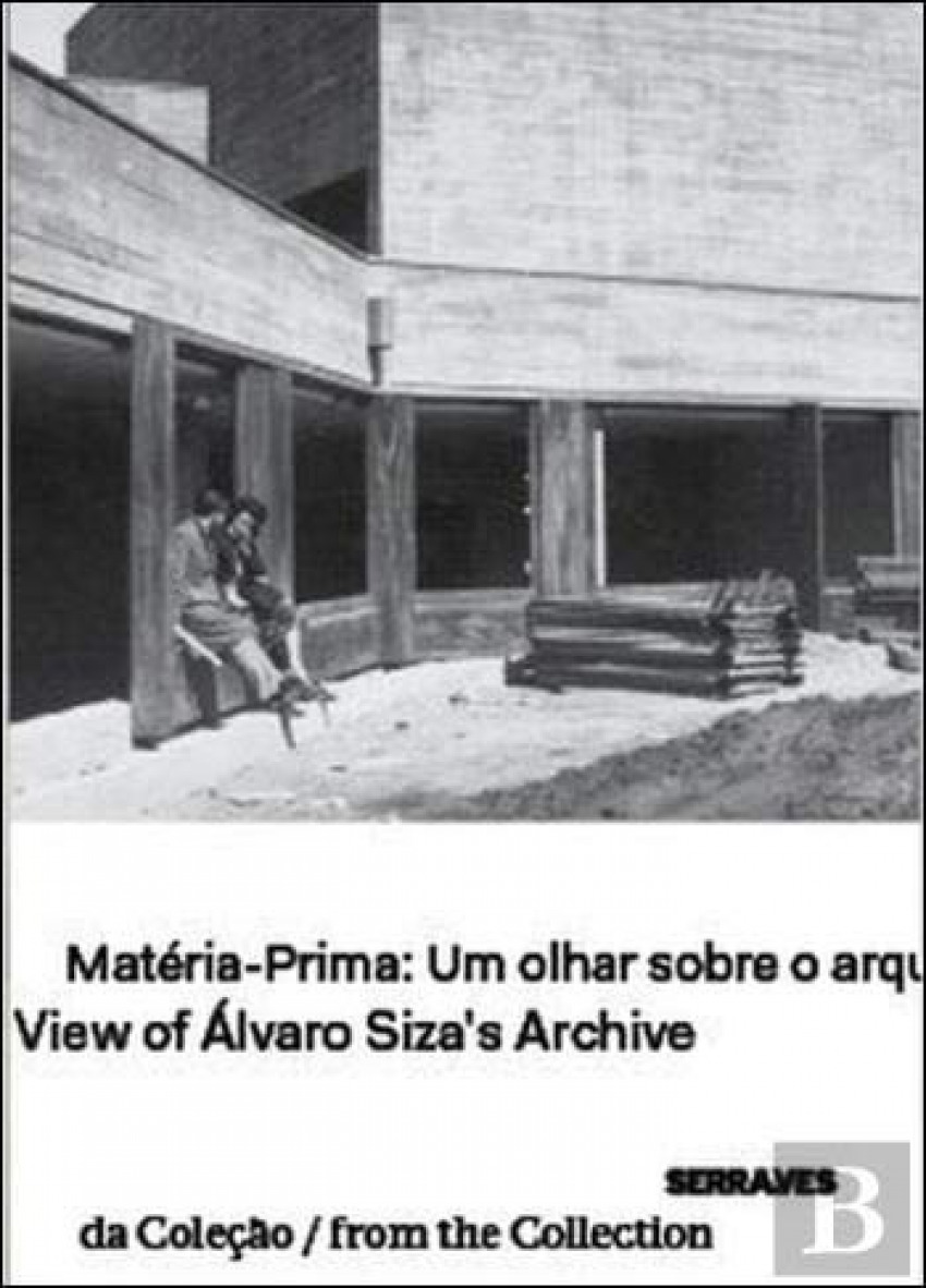 Matéria-Prima: Um Olhar sobre o Arquivo de Álvaro Siza View of Álvaro