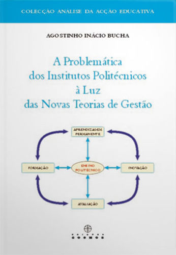 A Problemática dos Institutos Politécnicos à Luz das novas Teorias de