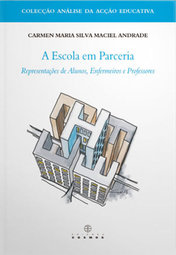 A Escola em Parceria: Representações de Alunos, Enfermeiros e Professo