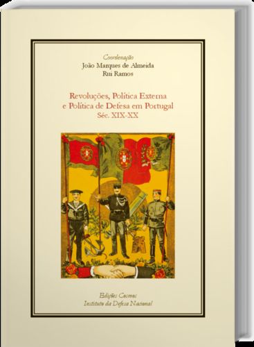 Revoluções, Política Externa e Política de Defesa em Portugal Séc. XIX