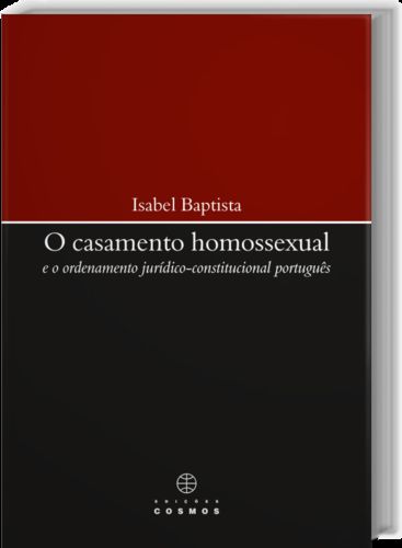 Casamento Homossexual e o Ordenamento Jurídico-Constitucional Portuguê