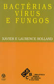 Bactérias, Vírus e Fungos