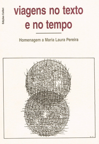 Viagens no texto e no tempohomenagem a maria laura pereira