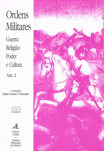 Ordens militares guerra, religiÃo, poder e cultura